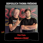 Obrázek epizody Odposlech Thoma Frödeho - Petr Fiala (MŇÁGA A ŽĎORP)