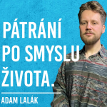 Obrázek epizody Adam Lalák: Smysl Života, Smrt, Poezie, Umění #40