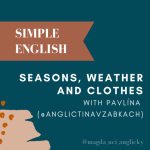 Obrázek epizody SIMPLE ENGLISH #2 - seasons, weather and clothes with Pavlína @anglictinavzabkach