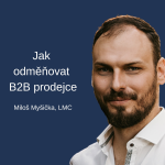 Obrázek epizody #90 Jak odměňovat B2B prodejce – Miloš Myšička