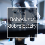 Obrázek epizody Bohoslužba dobře položené otázky