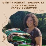 Obrázek epizody Epizoda 3.1 - O patchworku s Janou Duškovou