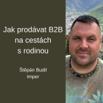 Obrázek epizody #76 Jak prodávat B2B na cestách s rodinou – Štěpán Budil, Imper