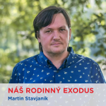 Obrázek epizody NÁŠ RODINNÝ EXODUS - Martin Stavjaník