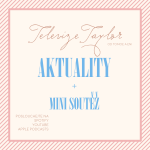 Obrázek epizody Aktuality o Taylor + Mini soutěž