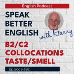 Obrázek epizody Speak Better English with Harry | Episode 392