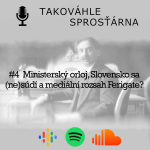 Obrázek epizody #4 Ministerský orloj, Slovensko sa (ne)súdí a mediální rozsah Ferigate