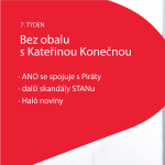 Obrázek epizody 7. týden Bez obalu s K. Konečnou: ANO se spojuje s Piráty, další skandály STANu a Haló noviny