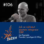 Obrázek epizody 106: Jan Koprajda | Jak se vyhnout pastem integrace ERP