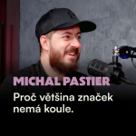 Obrázek epizody Michal Pastier: Tohle je důvod, proč většina značek nemá koule. "Odvaha je udělat fialovou krávu".