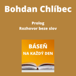 Obrázek epizody Bohdan Chlíbec - Prolog + Rozhovor beze slov