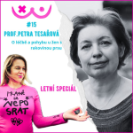 Obrázek epizody 15. O léčbě a pohybu u žen s rakovinou prsu - Prof. Petra Tesařová a Mgr. Edita Strusková