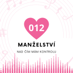 Obrázek epizody 012 Manželství - nad čím mám kontrolu