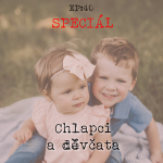 Obrázek epizody EP40: SPECIÁL - Chlapci a děvčata
