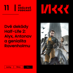 Obrázek epizody #11: Dvě dekády Half-Life 2: Alyx, Antonov a genialita Ravenholmu