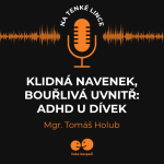 Obrázek epizody Klidná navenek, bouřlivá uvnitř: ADHD u dívek