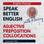 Obrázek epizody Speak Better English with Harry | Episode 384