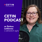 Obrázek epizody CETIN podcast – s Šárkou Leitlovou o základech agile řízení v CETINu