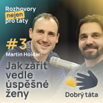 Obrázek epizody #3 Jak zářit vedle úspěšné ženy - Martin Hoidar