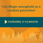 Obrázek epizody 67: Czy długie samogłoski są w czeskim potrzebne?