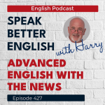 Obrázek epizody Speak Better English with Harry | Episode 427