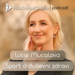 Obrázek epizody Sport a duševní zdraví - LUCIE MUCALOVÁ - koučka, vztahová terapeutka