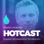 Obrázek epizody HOTCAST - Martin Holečko o inovacích a budoucnosti