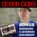 Obrázek epizody BONUS Hotel Hate: „Muži se bojí ztráty svých pozic. Proto býváme terčem nenávisti,” říká autorka dokumentu