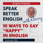 Obrázek epizody Speak Better English with Harry | Episode 398