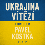 Obrázek epizody Ukrajina vítězí - Pavel Kostka - PPKPP