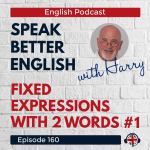 Obrázek epizody Speak Better English with Harry | Episode 160