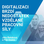 Obrázek epizody Jitka Řeháková, Petr Vostrý:  Digitalizaci brzdí nedostatek vzdělané pracovní síly 2/2