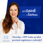 Obrázek epizody 111: Novinky v DPP: koho se týká povinná registrace a odvody?