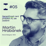 Obrázek epizody Brand v éře AI: buďte konzistentní všude, nebo zmizíte | Martin Hrabánek