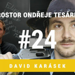 Obrázek epizody Prostor Ondřeje Tesárka #24 - David Karásek