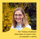 Obrázek epizody #27 Tereza Mašínová - Mým snem je dostat vědu na bannery v metru