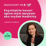 Obrázek epizody #190 Psychiatria hovorí úplne iným jazykom ako zvyšok medicíny - Ľubomíra Izáková