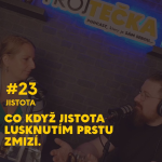 Obrázek epizody #23 Jistota - Co když jistota lusknutím prstu zmizí.