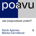 Obrázek epizody PO AVU: Jak (ne)prodávat umění - Patrik Adamec & Blanka Čermáková