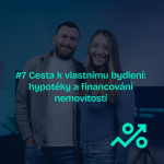 Obrázek epizody #7 Cesta k vlastnímu bydlení: hypotéky a financování nemovitostí