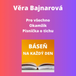 Obrázek epizody Věra Bajnarová - Pro všechno + Okamžik + Písnička o tichu