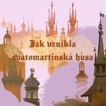 Obrázek epizody Stověžatá vypráví: Legenda o svatomartinské huse
