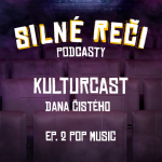 Obrázek epizody Silné Reči podcasty - Kulturcast Dana Čistého ep. 2 Pop Music