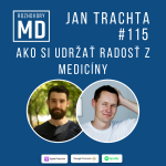 Obrázek epizody #115 Jan Trachta - Ako si udržať radosť z medicíny