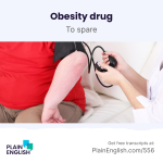 Obrázek epizody New treatments seek to control obesity | Learn English phrase 'to spare'