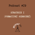 Obrázek epizody Respektúči #19 (I. strategie formativního hodnocení)